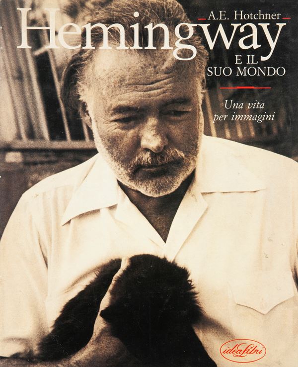 HOTCHNER, A. E.  - Hemingway e il suo mondo, Una vita per immagini  (Idealibro, 1990)  - Stampa - Asta Asta A Tempo - Libri d'arte, D'artista e Manifesti - Casa d'Aste Arcadia