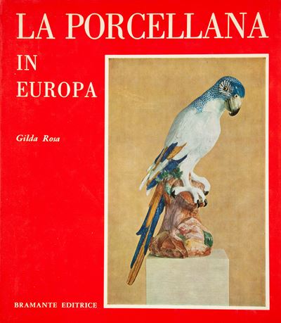 Rosa, Gilda - la Porcellana in Europa