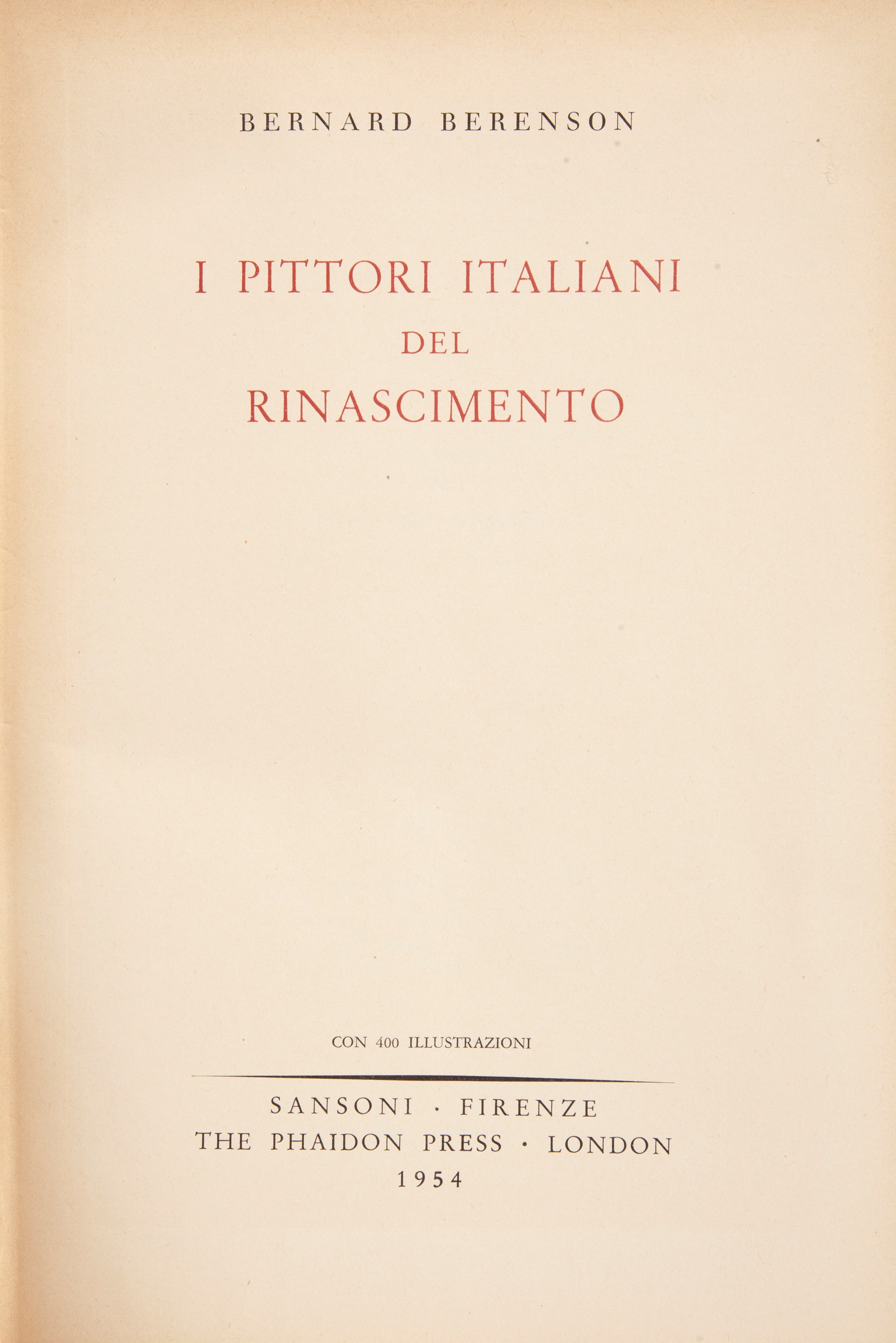 Bernhard Berenson - i Pittori Italiani del Rinascimento Sansoni, Firenze 1954; Matteo Marangoni -...
