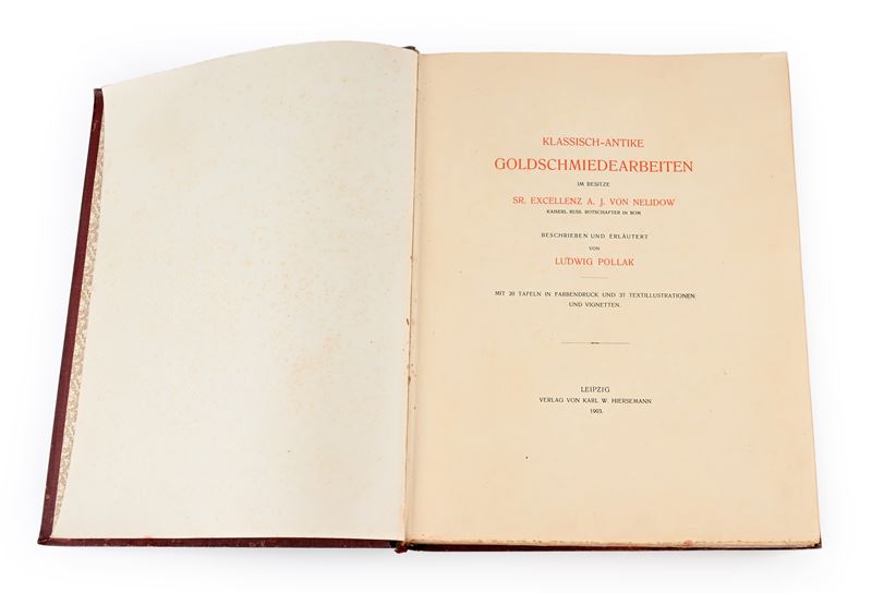 Ludwig Pollak - Klassisch-Antike Goldschmiedearbeiten im Besitze Sr. Excellenz A.J. von Nelidow K...