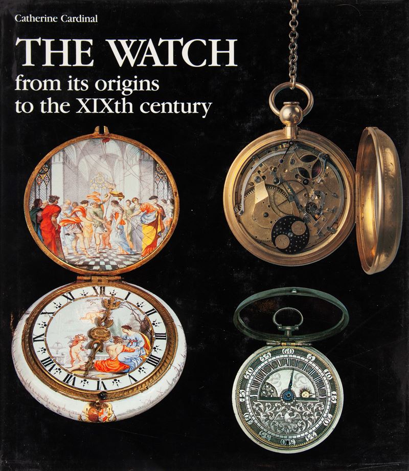 Catherine Cardinal - The Watch From Its Origins To The Xixth Century