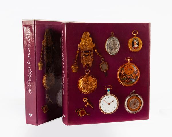 Fulgido Pomella - L'orologio da portare addosso. Arte e tecnica nell'orologio tascabile dalle origini al 1820-30 ad uso di amatori e collezionisti