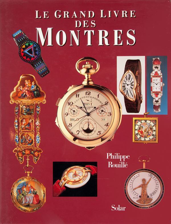 Philippe Rouillé - Le grand livre des Montres