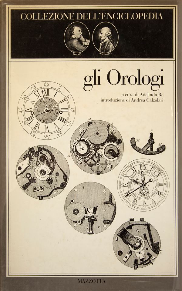 Collezione dell'Enciclopedia Gli orologi. A cura di Adelinda Re. Introduzione di Andrea Calzolari