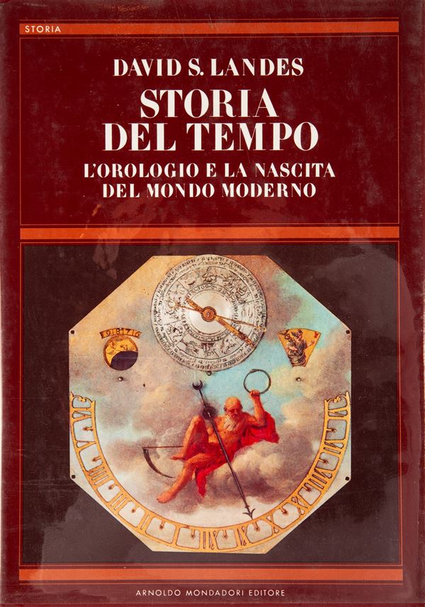 David S. Landes - Storia del tempo. L'orologio e la nascita del tempo moderno