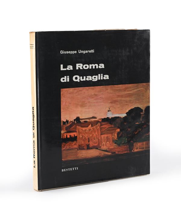  Ungaretti La Roma di Quaglia Bestetti  - Asta ASTA A TEMPO - La Biblioteca - Casa d'Aste Arcadia