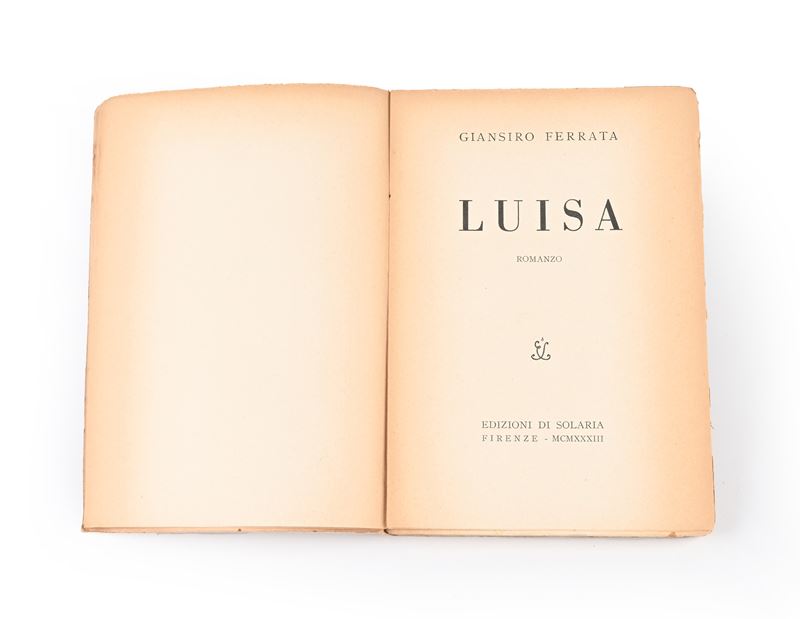 Giansiro Ferrata - Luisa - Edizioni di Solaria, 1933