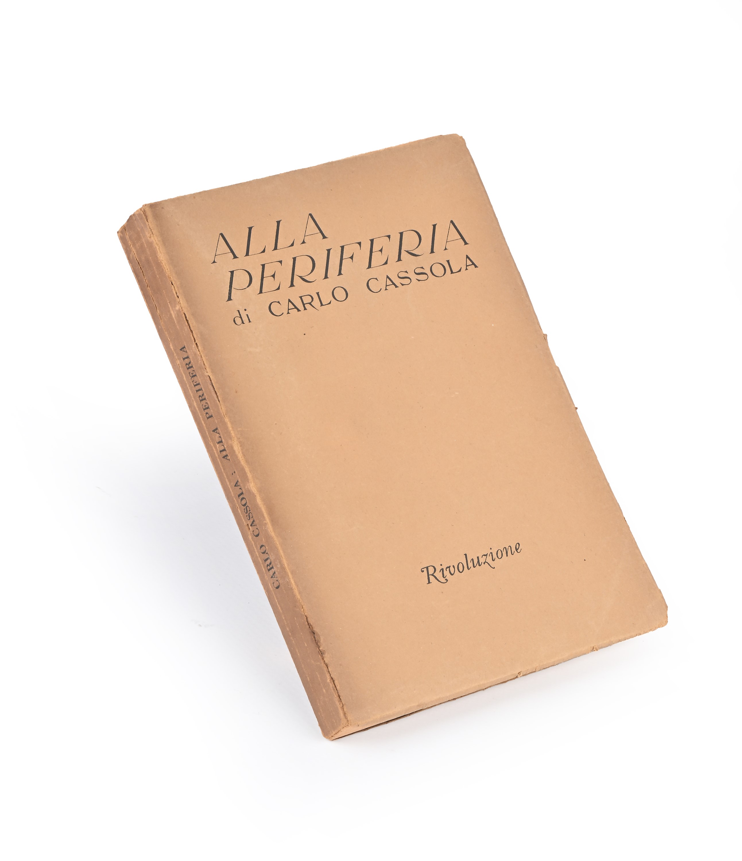 Carlo Cassola - Alla periferia - Rivoluzione, 1942 - Tiratura limitata a 500 esemplari