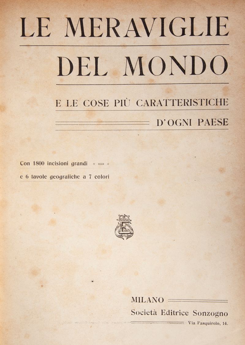 Le Meraviglie del Mondo. e le Cose Più Caratteristiche D'ogni Paese. con 1800 Incisioni Grandi e ...