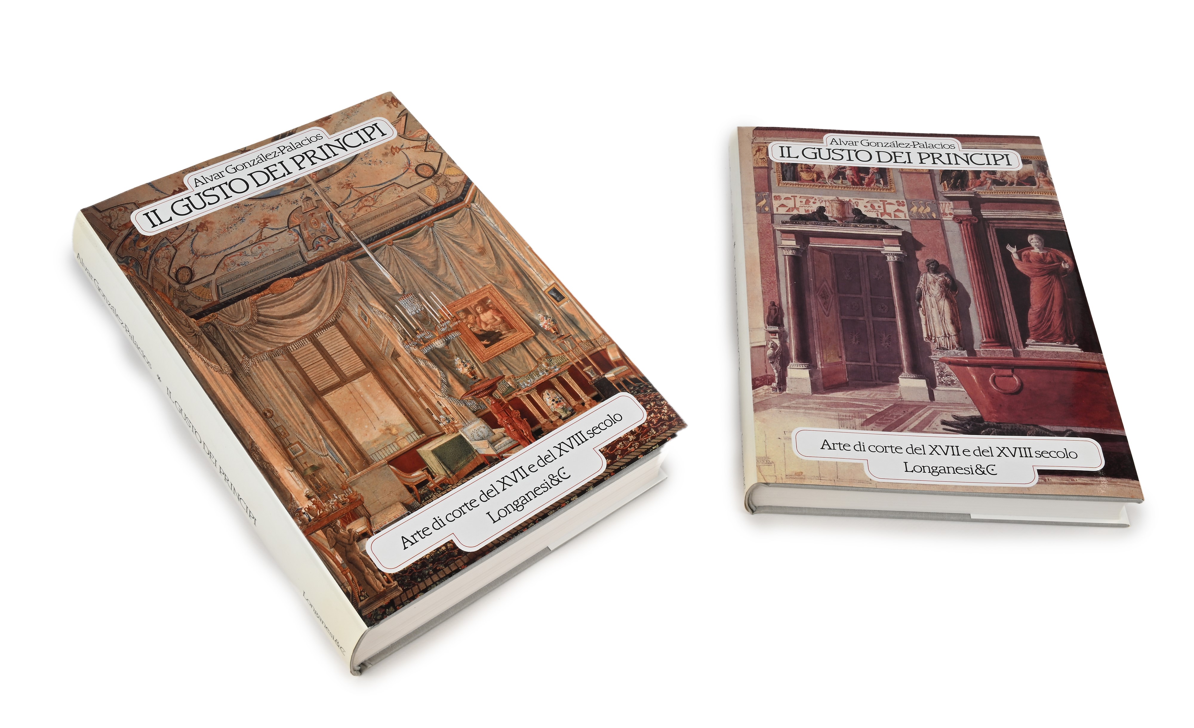 Alvar González-Palacios - Il gusto dei principi. Arte di corte del XVII e del XVIII secolo