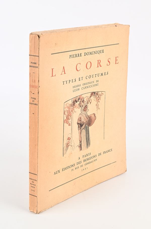 Pierre Dominique - La Corse. Types et Coutumes. Dessins originaux de Leon Canniccioni