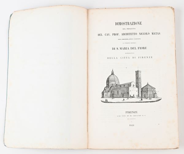 Dimostrazione del progetto del Cav. Prof. Architetto Niccolò Matas per compiere colla facciata la insigne basilica di S. Maria del Fiore