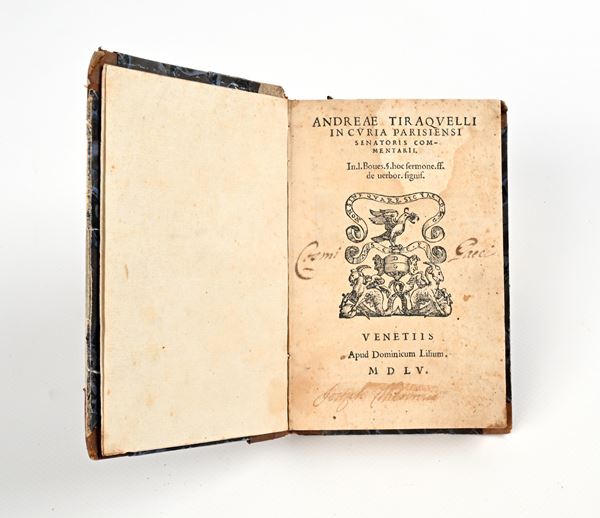 Andreae Tiraquelli in curia Parisiensi Senatoris Commentarii In l. boues § hoc sermone ff de verbor. signif.