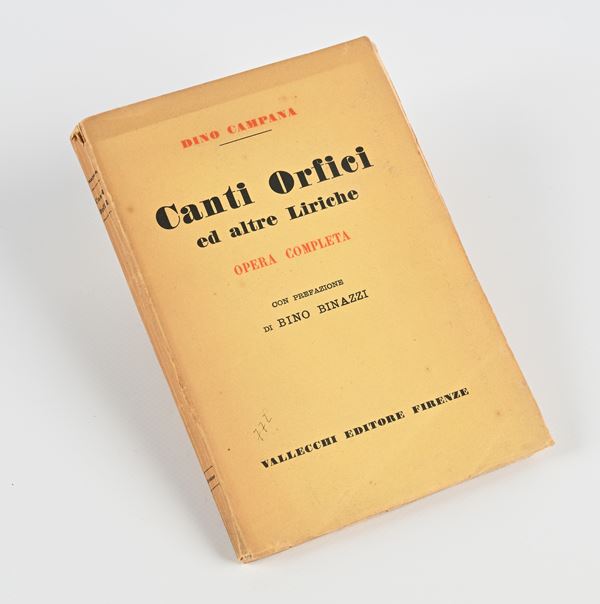 Dino Campana - Canti Orfici ed altre liriche Opera completa. Seconda edizione dopo quella del 1919