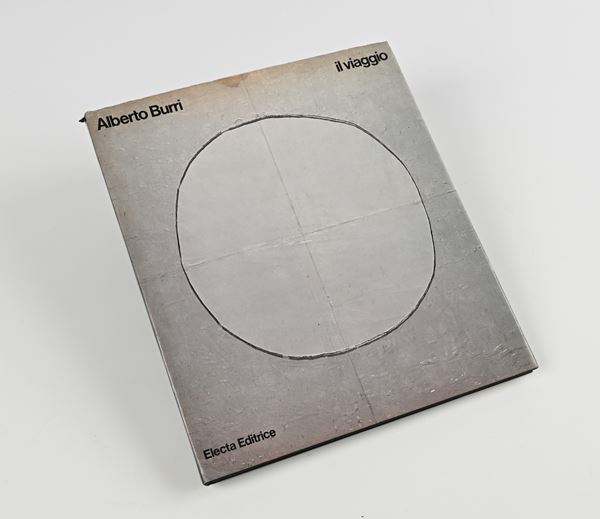 Alberto Burri. Il Viaggio. Con testi di Nemo Sarteano e Erich Steingraber
