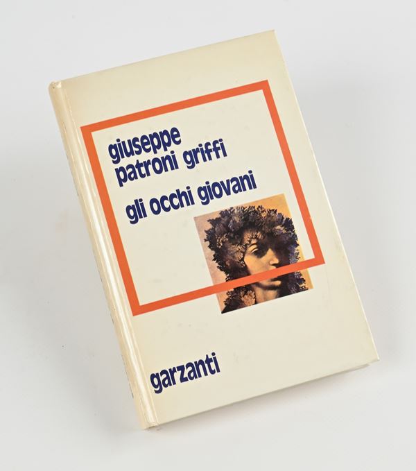 Giuseppe Patroni Griffi - Gli occhi giovani. Con dedica autografa a Mauro Bolognini (datata 2/77)