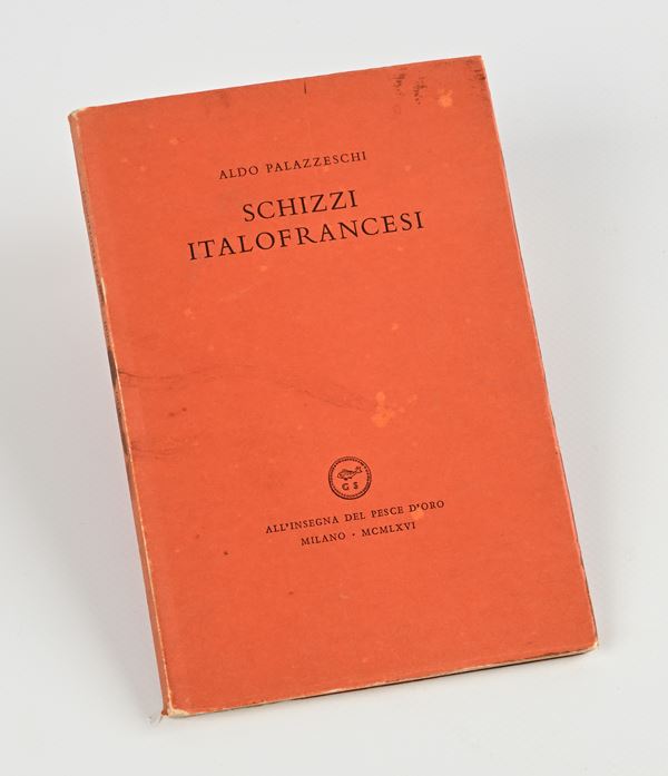 Aldo Palazzeschi - Schizzi Italofrancesi. Tiratura limitata a 1.000 copie numerate, ns n.537. Con dedica autografa a Mauro Bolognini (datata Roma Maggio 66)