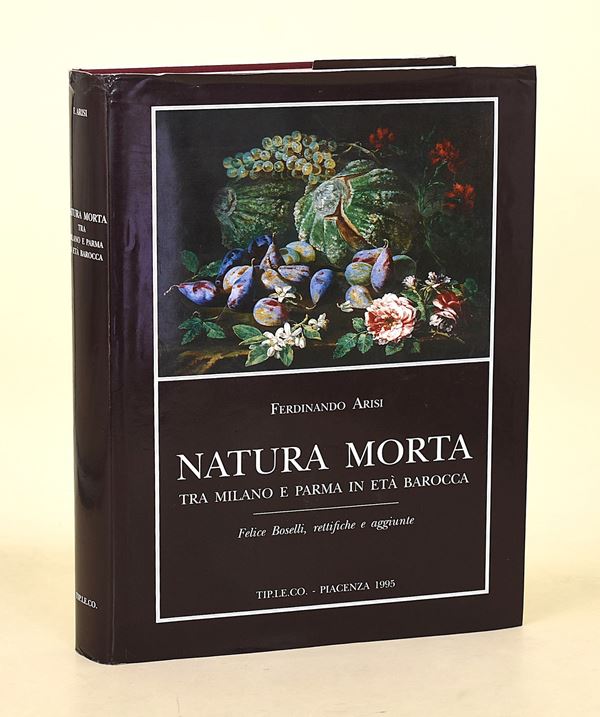 Arisi, Ferdinando: Natura morta tra Milano e Parma in età barocca (1995)