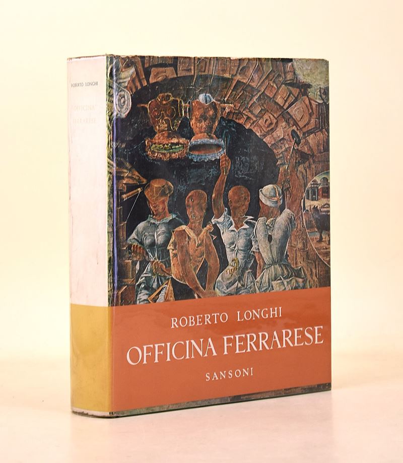 Longhi, Roberto: Officina ferrarese 1934 seguíta dagli Ampliamenti 1940 e dai Nuovi ampliamenti 1...