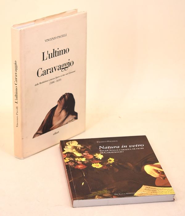 Pacelli, Vincenzo: L'ultimo Caravaggio, 1994 / Paliaga, Franco: Natura in vetro. Studi sulla caraffa di fiori di Caravaggio, 2012