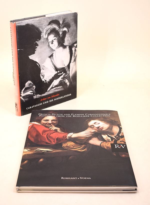 Von Schneider, Arthur: Caravaggio und die Niederlander, 1967 / French dutch and flemish caravaggesque paintings from the Koeliker Collection, 2005