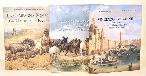 De Rosa, Pier Andrea - Trastulli, Paolo Emilio: Vincenzo Giovannini (1817-1903) Dipinti Di Roma E Campagna Regesto Delle Opere, 2002 /  La campagna romana. Cento dipinti tra fine settecento e primo novecento, 1999 / La campagna romana. Da Hackert a Balla,
