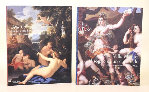 Villa Medici. Il sogno di un cardinale. Collezioni e artisti di Ferdinando de’ Medici, 1999 / Dalle Collezioni Romane. Dipinti e arredi in dimore nobiliari e raccolte private XVI-XVIII secolo, 2008