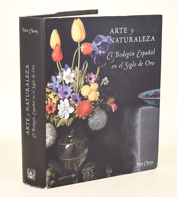 Cherry, Peter: Arte y Naturaleza. El Bodegón Español en el Siglo de Oro, 1999
