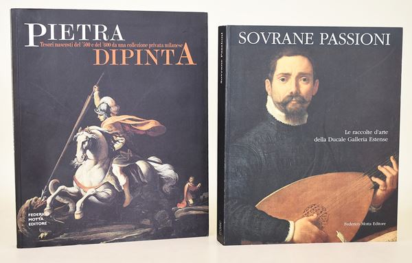 Sovrane passioni. Le raccolte d'arte della Ducale Galleria Estense, 1998 /Pietra dipinta. Tesori nascosti del '500 e del '600 da una collezione privata milanese, 2000