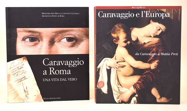 Caravaggio e l’Europa. Da Caravaggio a Mattia Preti, 2005 / Caravaggio a Roma. Una vita dal vero, 2011