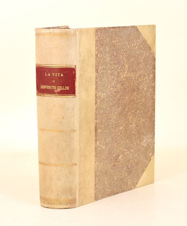 La vita di Benevenuto Cellini seguìta dai Trattati di oreficeria e della scultura e dagli scritti sull’arte, 1901