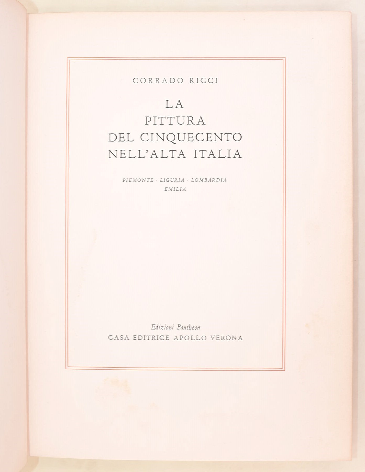 Ricci, Corrado: La pittura del Cinquecento nell’Alta Italia, 1928 / Fiocco, Giuseppe: La Pittura ...