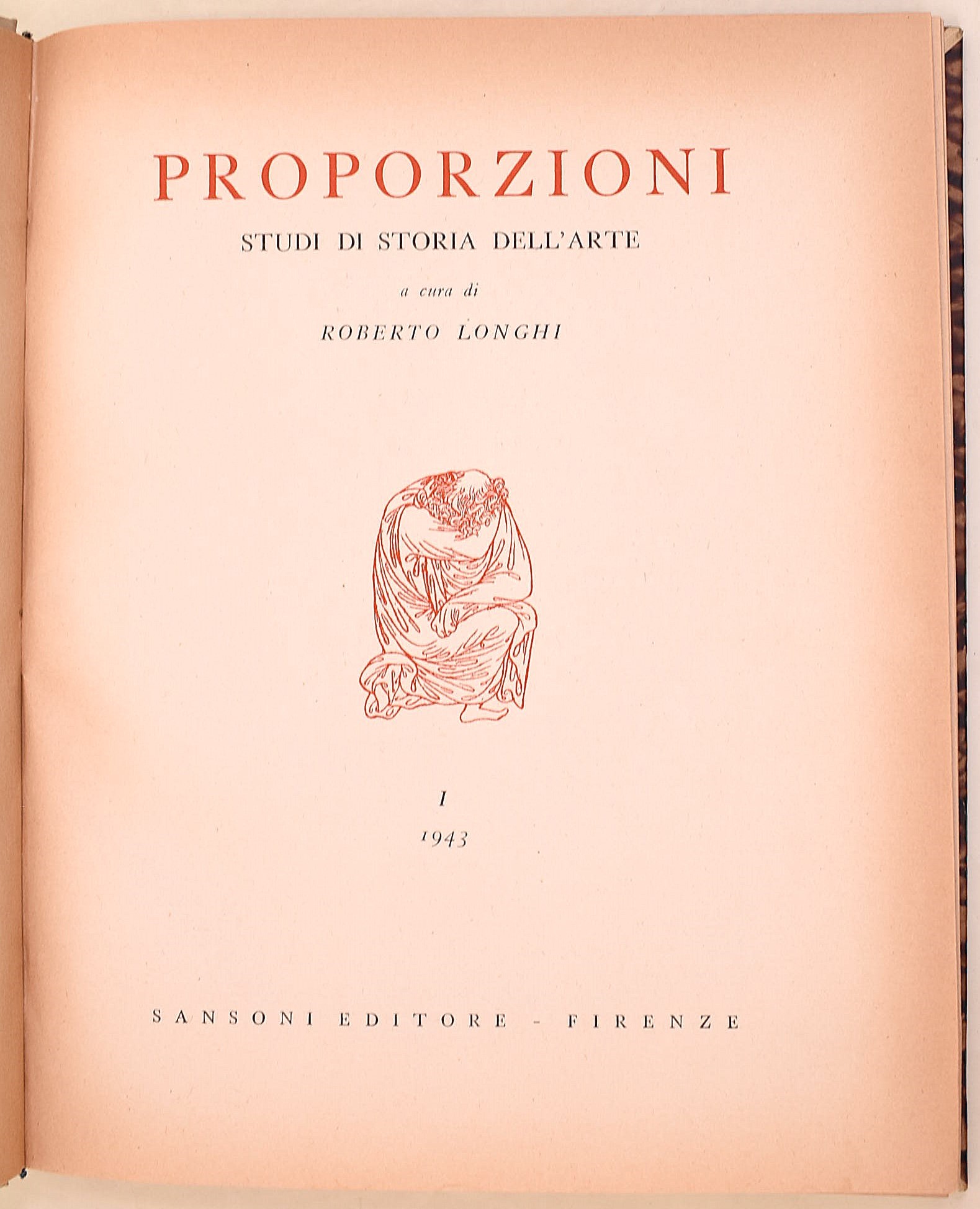 Proporzioni. Studi di Storia dell’arte, a cura di Roberto Longhi, n. I - 1943, n. II -1948, n. II...