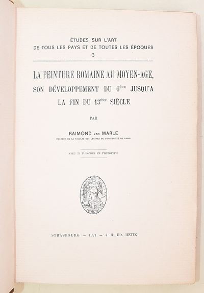 Van Marle, La peinture romaine au moyen-âge: Son développement du 6ème jusqu’à la fin du 13ème si...