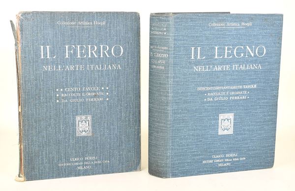 Collezione artistica Hoepli. Il Legno nell’arte italiana, s.d. (primi ‘900) / Collezione artistica Hoepli. Il Ferro nell’arte italiana, s.d. (primi ‘900)