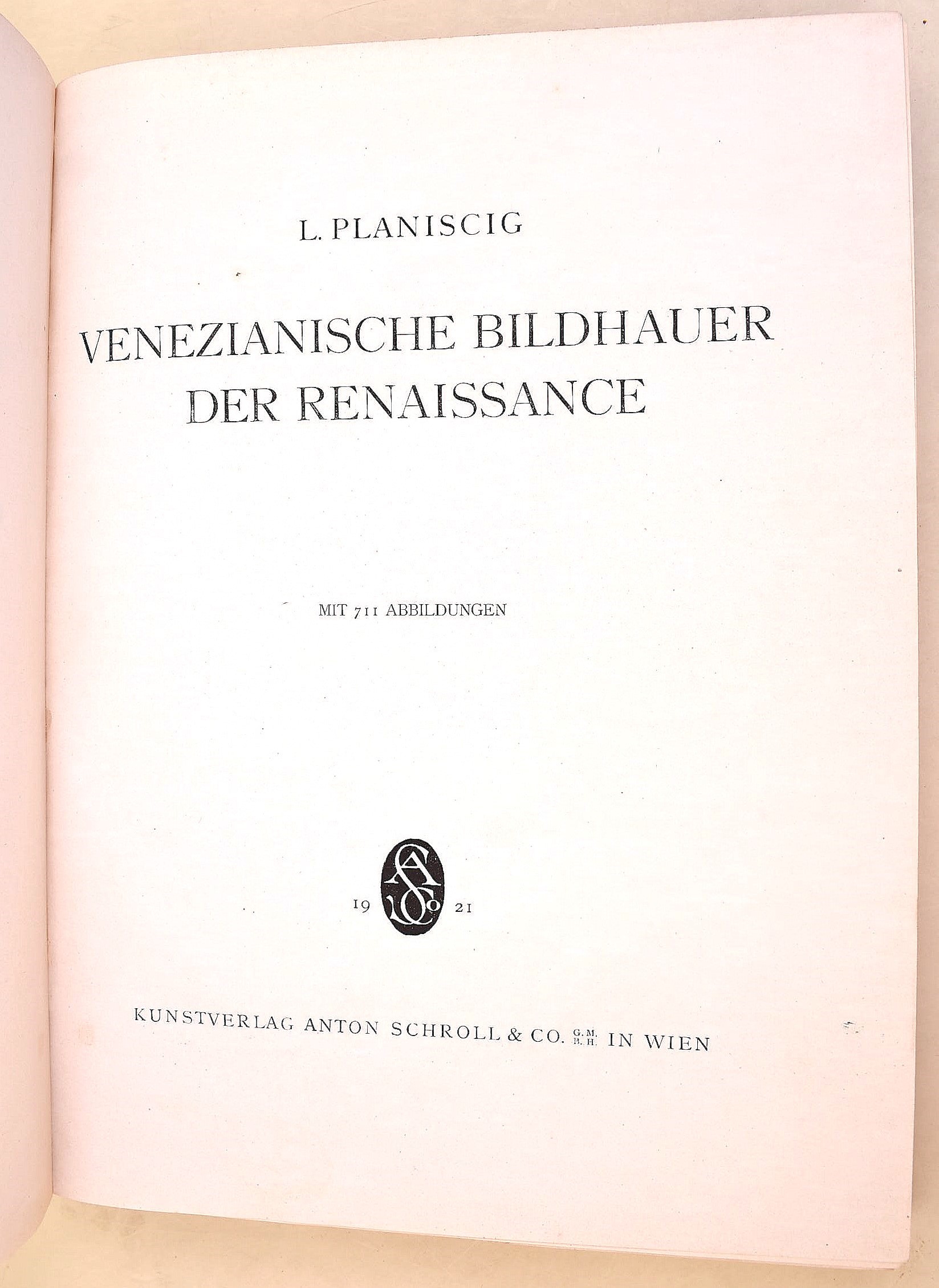 Planiscig, Leo: Venezianische Bildhauer der Renaissance, 1921, in-4°, 655 pagine, illustrazioni