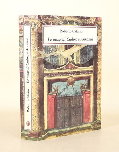 Calasso, Roberto: Le nozze di Cadmo e Armonia, 2008, in-4°, copertina rigida