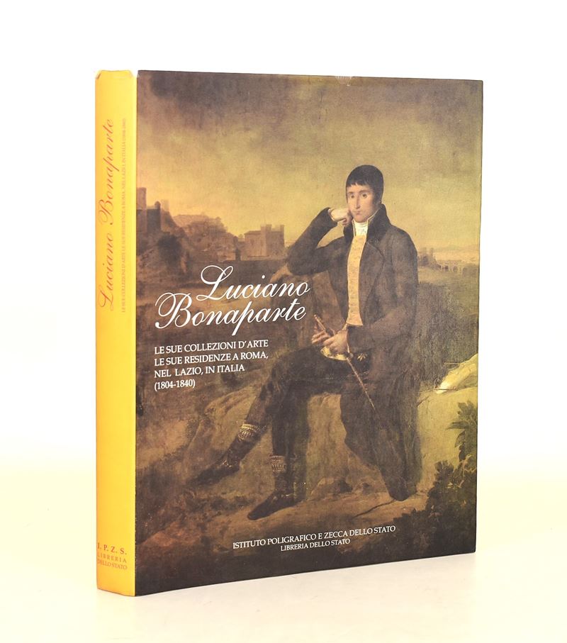 Bonaparte, Luciano. Le sue collezioni d’arte, le sue residenze a Roma, nel Lazio, in Italia (1804...
