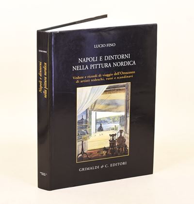 Fino, Lucio: Napoli e dintorni nella pittura nordica, 2012, Volume illustrato in-4°