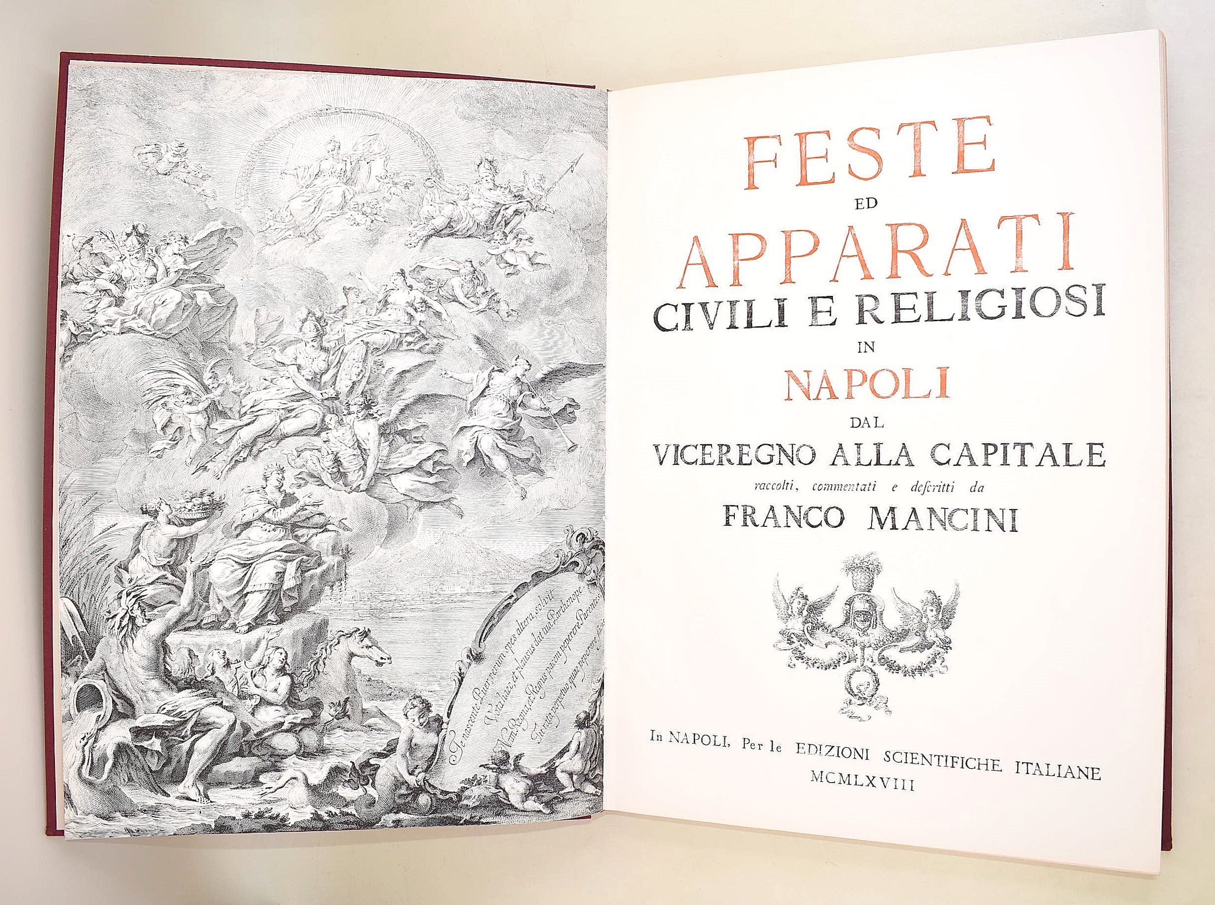 Franco Mancini, Feste ed apparati civili e religiosi in Napoli dal Viceregno alla Capitale, 1968,...