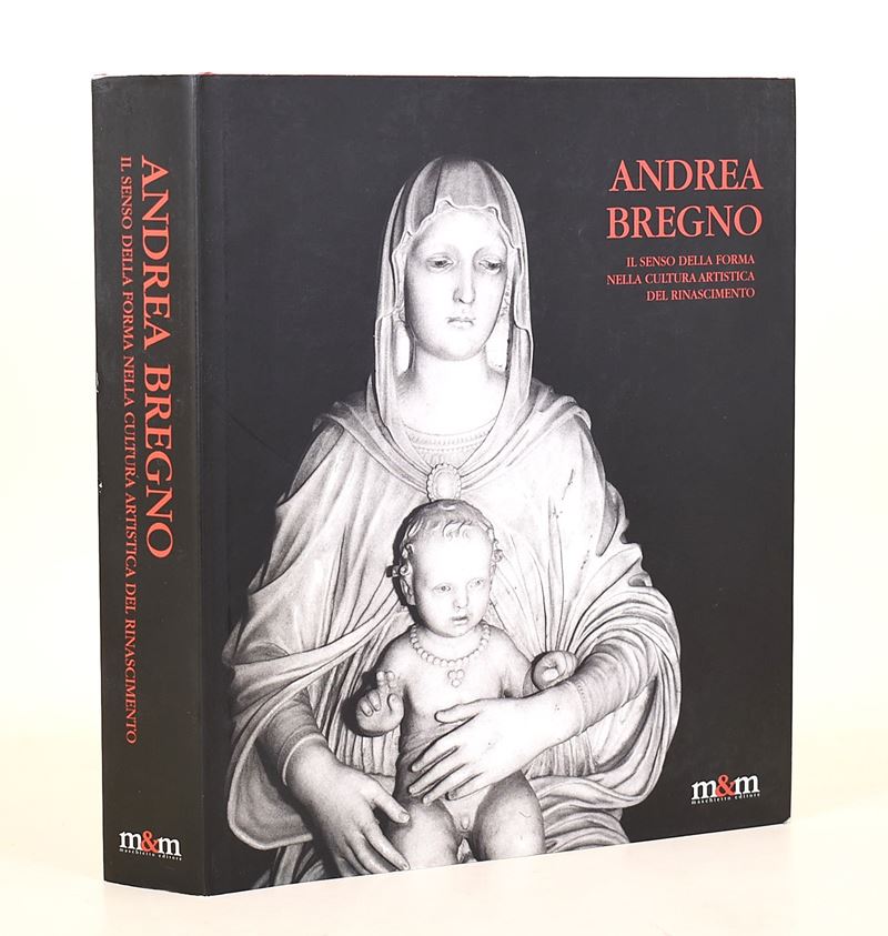 Crescentini, Claudio - Strinati, Claudio, Andrea Bregno. Il senso della forma nella cultura artis...