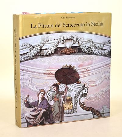 Siracusano, Citti: La pittura del Settecento in Sicilia, 1986 - Edizione illustrata con cofanetto