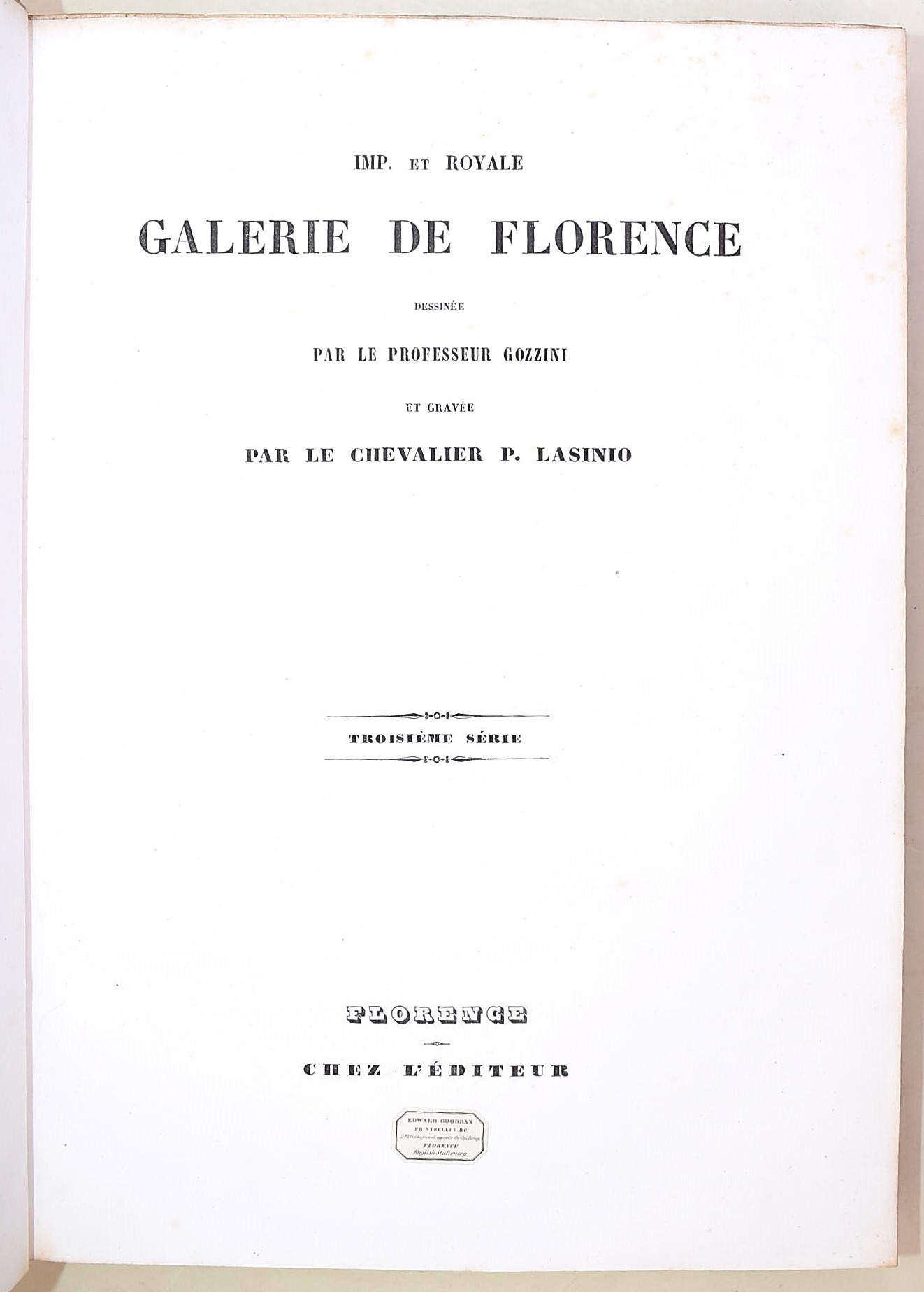 Imp. et Royale Galerie de Florence dessinée parle professeur Gozzini et gravée par le chevalier P...