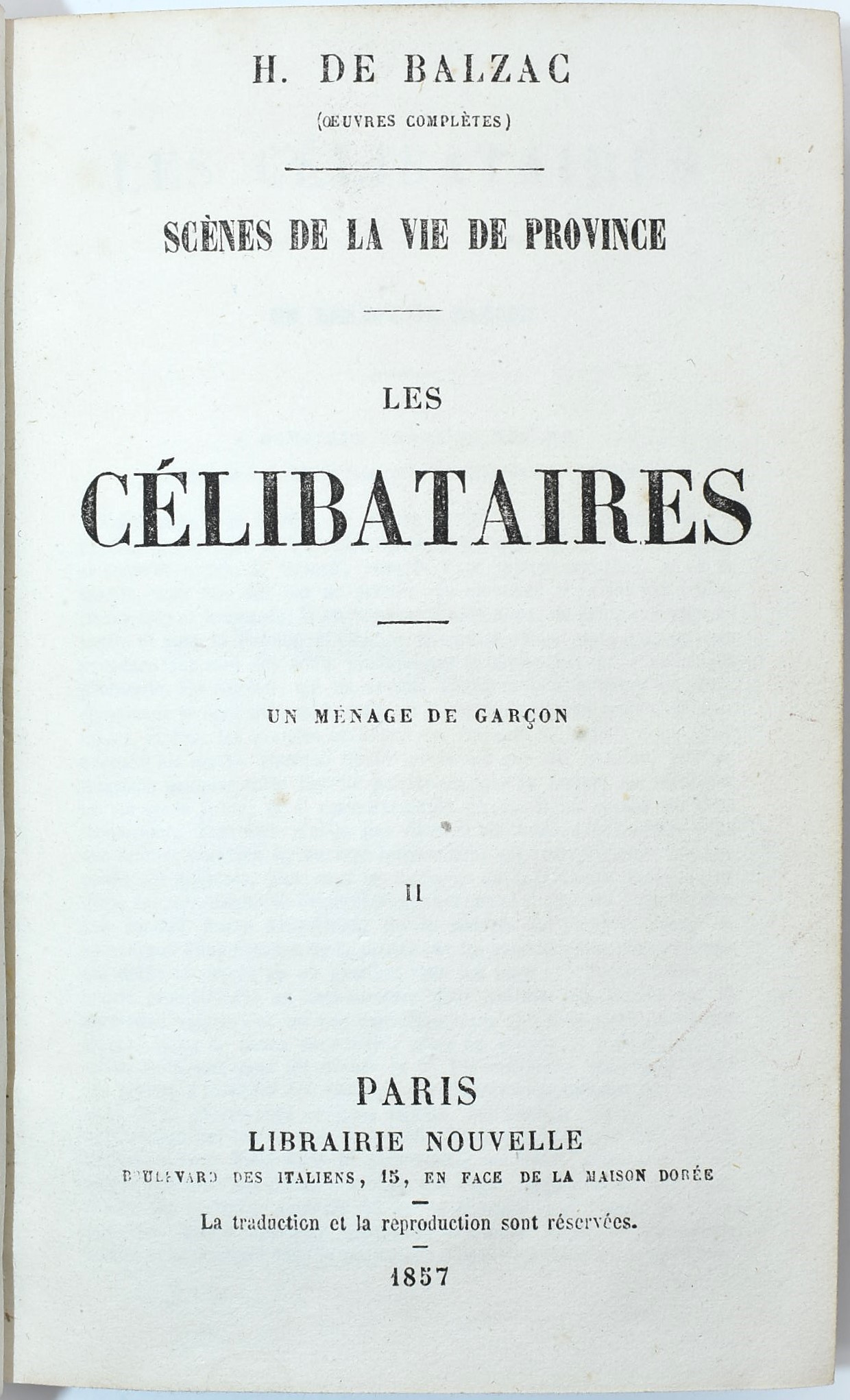 Honoré de Balzac, Les Ressources de Quinola; Le Dangier d’être trop Cocquebin; Les Célibataires (...