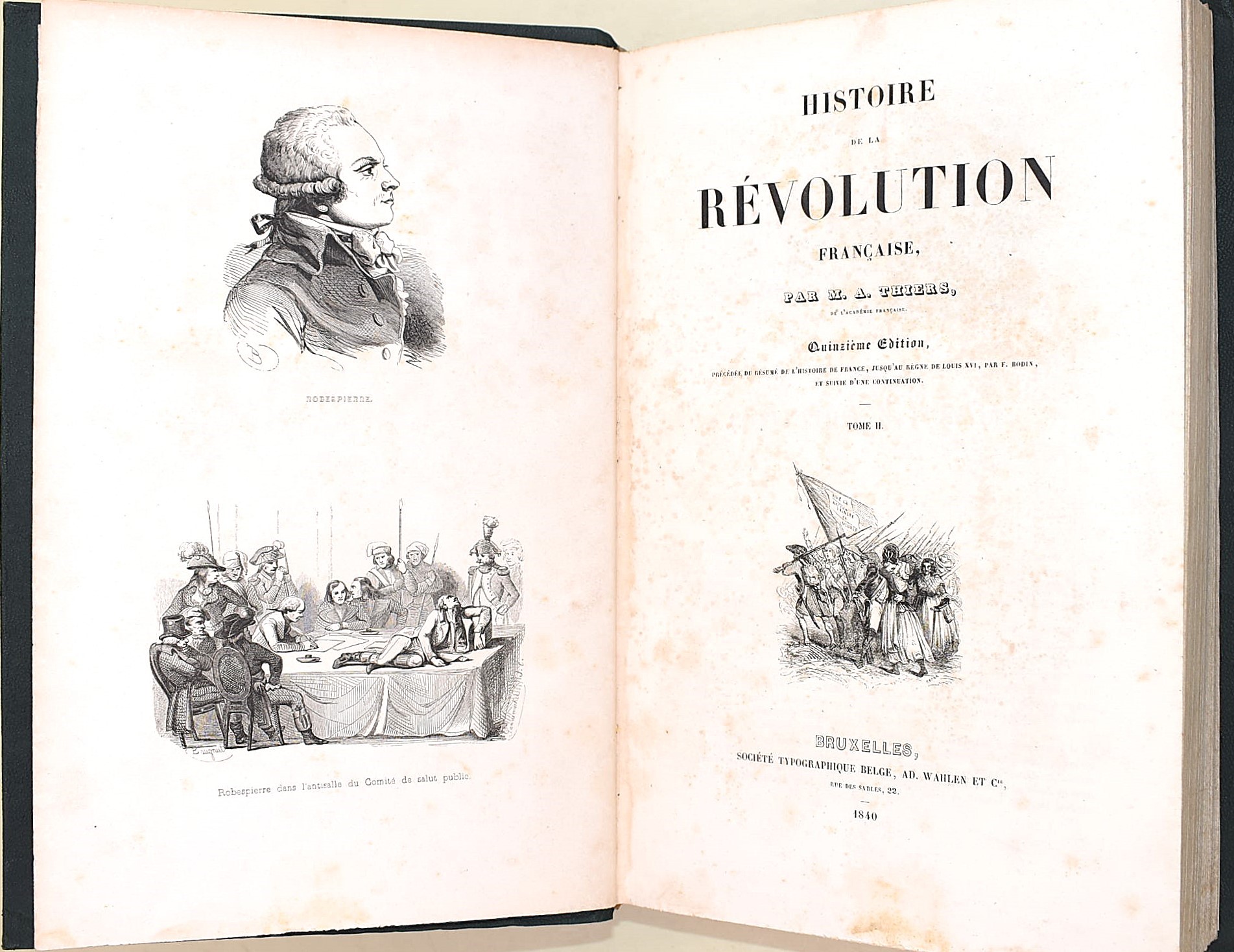 Adolphe Thiers, Histoire de la Révolution française (Bruxelles – Paris, 1840) e Laurent de l’Ardè...