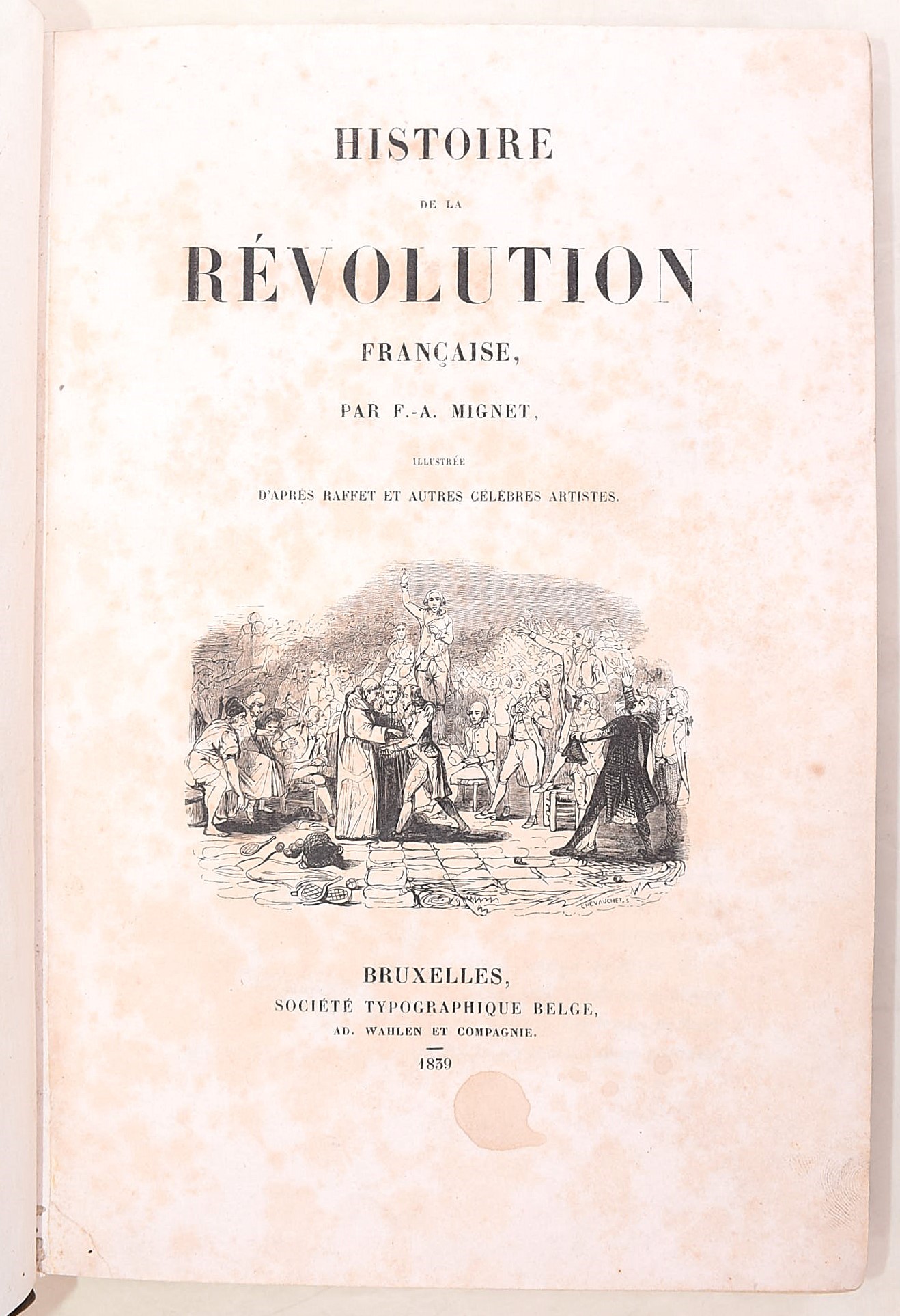 Lamartine, Alphonse de – Histoire des Girondins; Mignet, François-Auguste – Histoire de la Révolu...