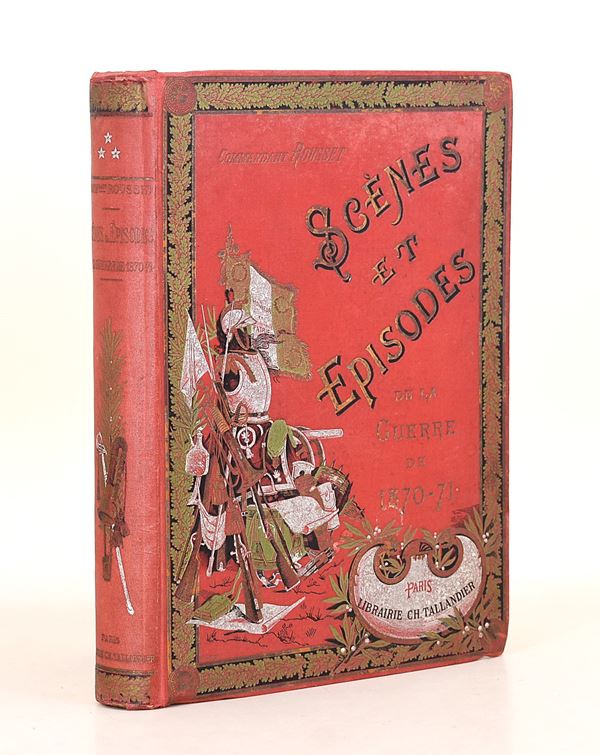 Colonel Rousset: Scènes et épisodes de la guerre 1870-71, s.d. (1870-1890 circa)