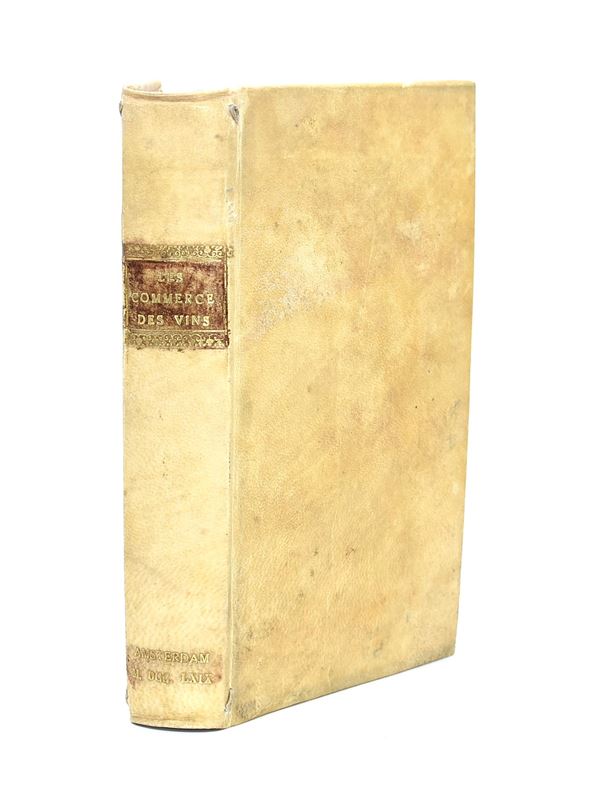 Le Commerce des vins, reformé, rectifié et épuré ou nouvelle méthode pour tirer un parti sûr, prompt et avantageux, des récoltes en vins, 1769