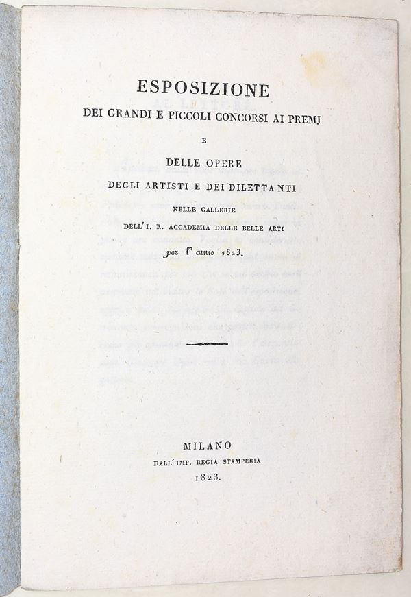 ESPOSIZIONE dei grandi e piccoli concorsi ai premj e delle opere degli artisti e dei dilettanti nelle Gallerie dell’I. R. Accademia delle Belle Arti per l’anno 1823