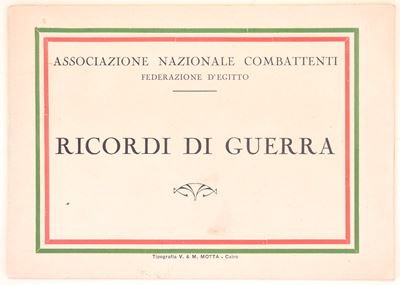 Associazione Nazionale Combattenti, Federazione d’Egitto. Ricordi di Guerra, opuscolo editoriale ...
